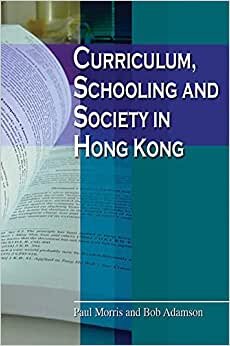 Curriculum, Schooling and Society in Hong Kong indir