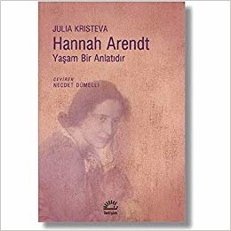 Hannah Arendt: Yaşam Bir Anlatıdır