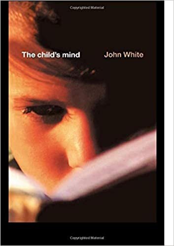 The Child's Mind: An Introduction to the Philosophy and Theory of Education