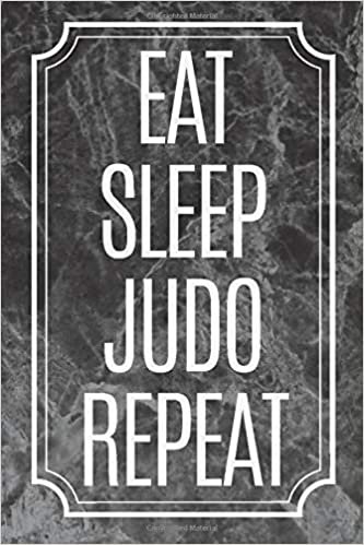Eat Sleep Judo Repeat Judo Training Diary Notebook: Judo Journal Notebook Judo Gifts Men And Women, Girls, Boys, Cool Judo Workout Fighter (110 Pages, Blank, Lined, 6 x 9) indir