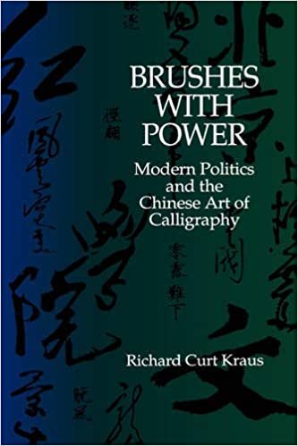Brushes with Power: Modern Politics and the Chinese Art of Calligraphy