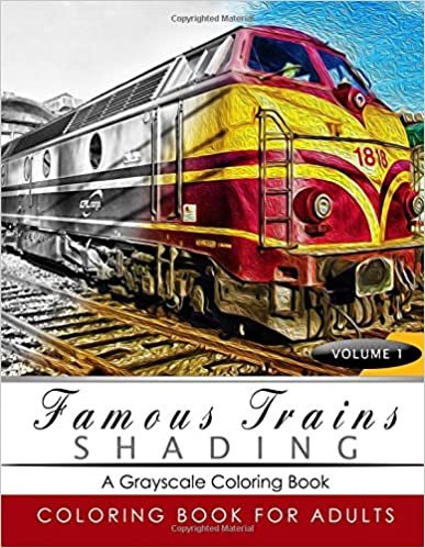 Famous Train Shading Volume 1: Train Grayscale coloring books for adults Relaxation Art Therapy for Busy People (Adult Coloring Books Series, grayscale fantasy coloring books)