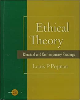 Ethical Theory: Classical and Contemporary Readings (Philosophy) (Philosophy S.)