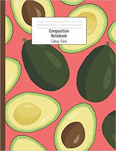Composition Notebook College Ruled: Funny Avocado Notebook | Cute College Ruled Journal for school, college, take notes | For s, students, ... Gift or Birthday Present for Adults and Kids