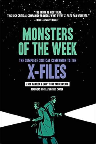 Monsters of the Week: The Complete Critical Companion to The X-Fi: The Complete Critical Companion to The X-Files