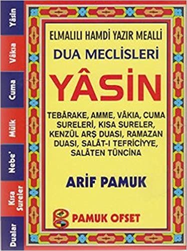 Elmalılı Hamdi Yazır Mealli Dua Meclisleri Yasin (Yas-128/P13): Tebarake, Amme, Vakıa, Cuma Sureleri, Kısa Süreler, Kenzül Arş Duası, Ramazan Duası, Salat-ı Tefriciyye, Salaten Tüncia