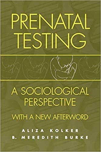 Prenatal Testing: A Sociological Perspective, with a New Afterword
