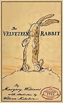 The Velveteen Rabbit: The Original 1922 Edition in Full Color indir