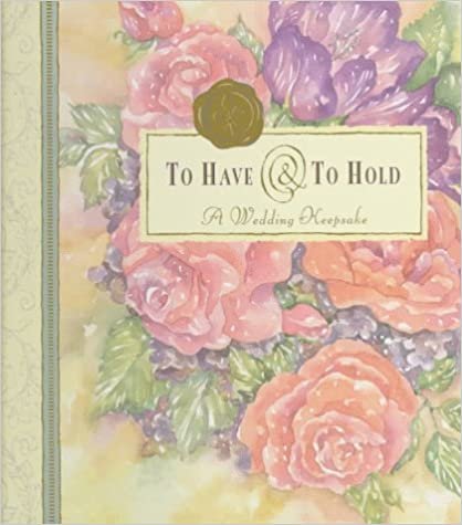 To Have and to Hold: A Wedding Keepsake indir