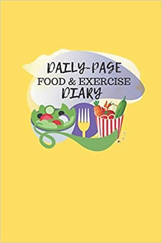 DAILY FOOD AND EXERCISE DIARY: YELLOW DESIGN COVER | 6x9 EASY CARRY SIZE | WATER FOOD AND EXERCISE JOURNAL DIARY NOTEBOOK WITH GOAL SHEETS 100 PAGES