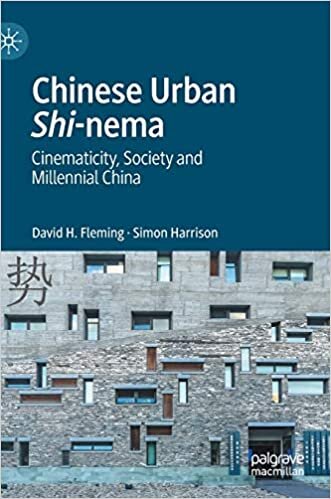 Chinese Urban Shi-nema: Cinematicity, Society and Millennial China