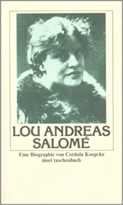 Lou Andreas-Salomé: Leben, Persönlichkeit, Werk. Eine Biographie (insel taschenbuch)