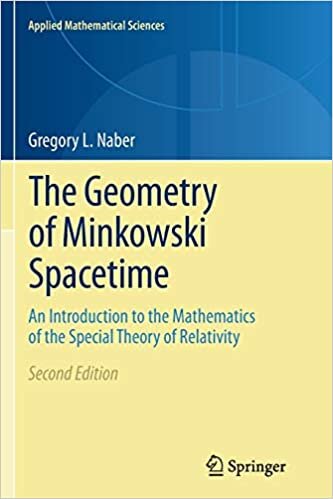 The Geometry of Minkowski Spacetime: An Introduction to the Mathematics of the Special Theory of Relativity (Applied Mathematical Sciences, Band 92)
