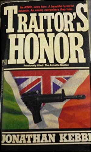 Traitor's Honor (Previously Titled : The Armalite Malden)