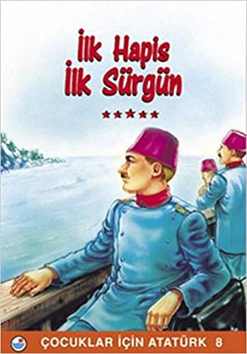 İlk Hapis-İlk Sürgün - Çocuklar İçin Atatürk 8