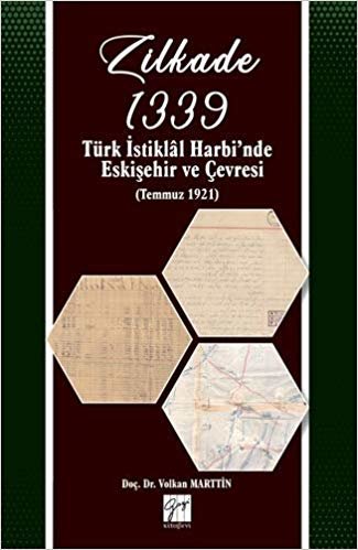 Zilkade 1339 Türk İstiklal Harbi'nde Eskişehir ve Çevresi: (Temmuz 1921)