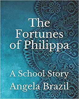 The Fortunes of Philippa: A School Story