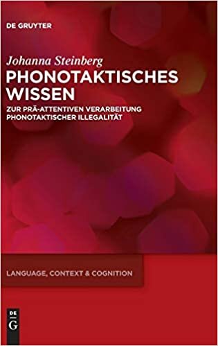 Phonotaktisches Wissen: Zur prä-attentiven Verarbeitung phonotaktischer Illegalität (Language, Context and Cognition, Band 15)