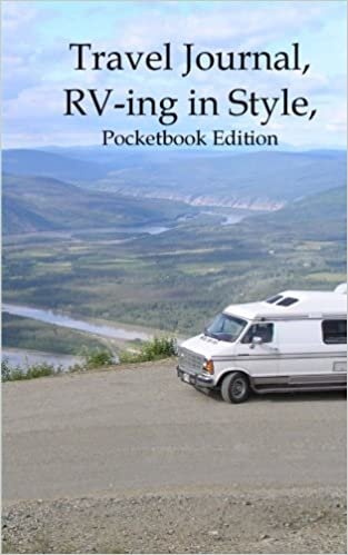 Travel Journal, RV-ING in Style, Pocketbook Edition: Volume 6 (Travel Journals) indir