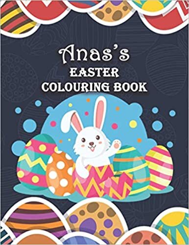 Anas's Easter Colouring Book: Anas Personalised Custom Name - Easter Colouring Book - 8.5x11 - Bunny Eggs Theme indir