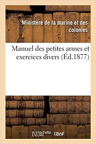 Manuel Des Petites Armes Et Exercices Divers (Savoirs Et Traditions)