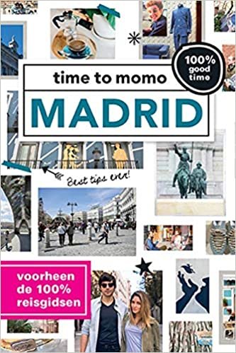 Madrid: 100% good time! (Time to momo)