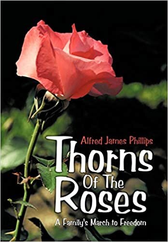 Thorns Of The Roses: A Family's March to Freedom