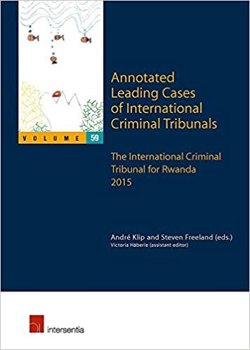 Annotated Leading Cases of International Criminal Tribunals - Volume 59, Volume 59: The International Criminal Tribunal for Rwanda 2015
