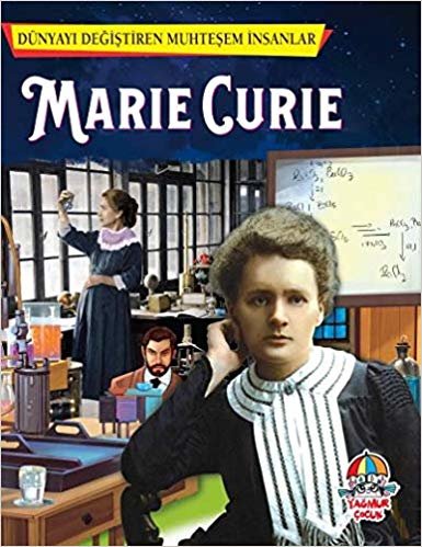 Dünyayı Değiştiren Muhteşem İnsanlar - Marie Curie