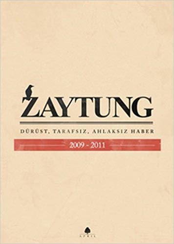 Zaytung (2009-2011): Dürüst, Tarafsız, Ahlaksız Haber