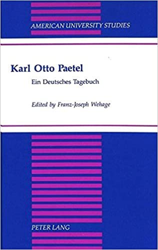 Karl Otto Paetel: Ein Deutsches Tagebuch (American University Studies / Series 1: Germanic Languages and Literature, Band 105)