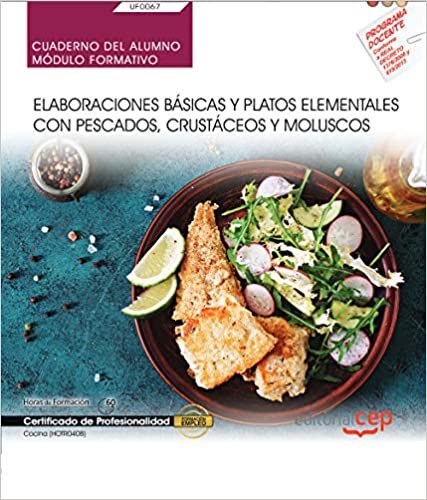 Cuaderno del alumno. Elaboraciones básicas y platos elementales con pescados, crustáceos y moluscos (UF0067). Certificados de profesionalidad. Cocina (HOTR0408)
