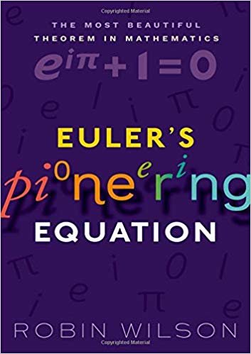 Euler's Pioneering Equation : The Most Beautiful Theorem in Mathematics
