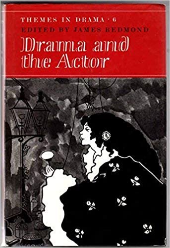 Themes in Drama: Volume 6, Drama and the Actor: Drama and the Actor v. 6
