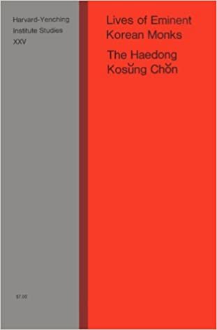 Lives of Eminent Korean Monks: The Haedong Kosung Chon (Harvard-Yenching Institute S)
