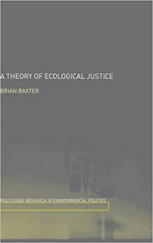 A Theory of Ecological Justice (Environmental Politics)