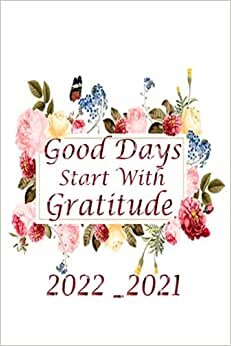 Good Days Start With Gratitude2022_2021: Lined Notebook Journal, Black Notebook, 6 x 9 inches - 110Pages, College Ruled paper, amazing bound, Soft Cover