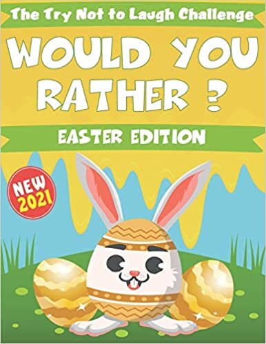 The try not to laugh challenge - Would You Rather ? - Easter Edition: The Ultimate Hilarious and Interactive Question Game Book for Kids & Family ... Stuffer Ideas For Boys, Girls, Kids and Teens