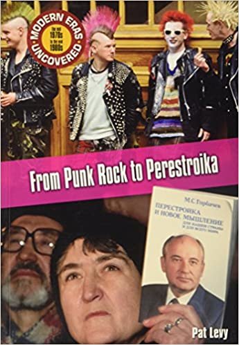 From Punk Rock to Perestroika: The Mid 1970s to the Mid 1980s : The Mid 1970s to the Mid 1980s (Modern Eras Uncovered)