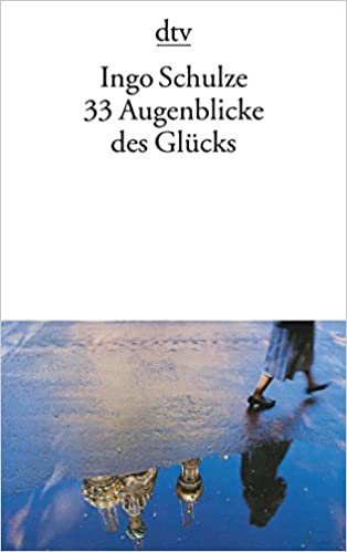 33 Augenblicke DES Glucks: Aus den abenteuerlichen Aufzeichnungen der Deutschen in Piter