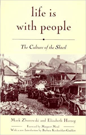 LIFE IS WITH PEOPLE: The Culture of the Shtetl: Jewish Little-town of Eastern Europe
