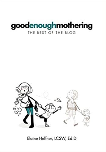GOODENOUGHMOTHERING: The Best of the Blog