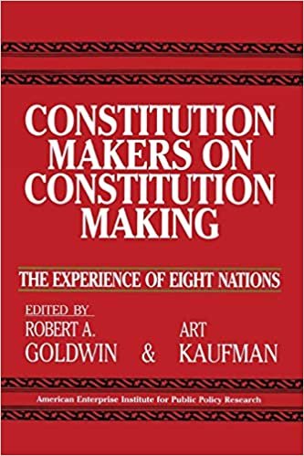 CONSTITUTION MAKERS ON CONSTIT: The Experience of Eight Nations (Aei Studies, Band 479)