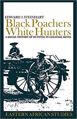 Black Poachers, White Hunters: A Social History of Hunting in Colonial Kenya (Eastern African Studies (Paperback)) indir