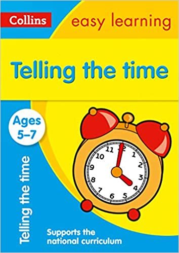 Telling the Time Ages 5-7: Prepare for school with easy home learning (Collins Easy Learning KS1)