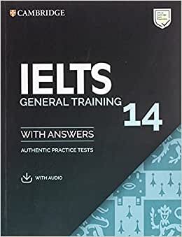 IELTS 14 General Training Student's Book with Answers with A: Authentic Practice Tests (Ielts Practice Tests) indir