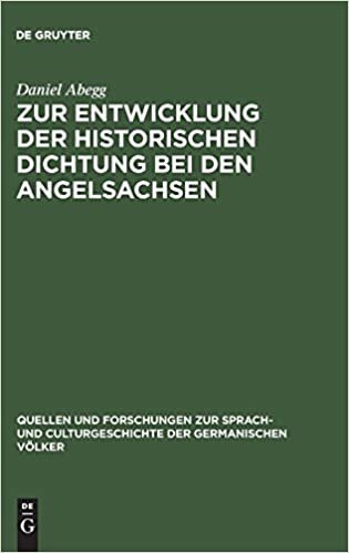 Zur Entwicklung der historischen Dichtung bei den Angelsachsen (Quellen und Forschungen zur Sprach- und Culturgeschichte der germanischen Völker, Band 73)