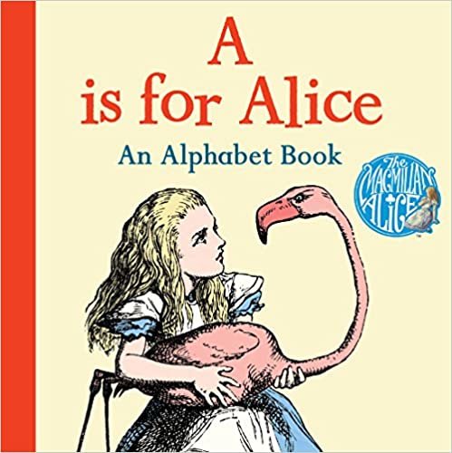 A is for Alice: An Alphabet Book (MacMillan Alice) indir