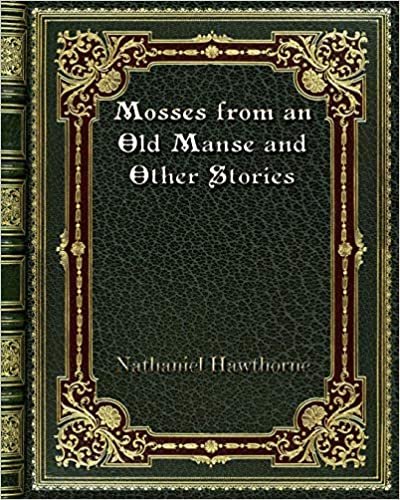 Mosses from an Old Manse and Other Stories