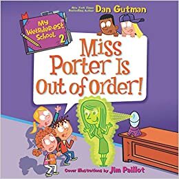 Miss Porter Is Out of Order! (My Weirder-est School)